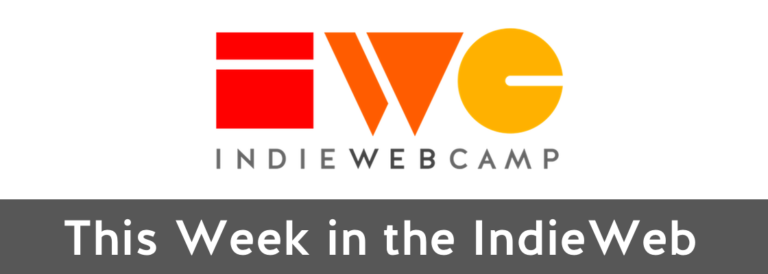 This Week in the IndieWeb
